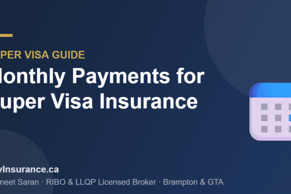 Monthly Payments for Super Visa Insurance — NavInsurance