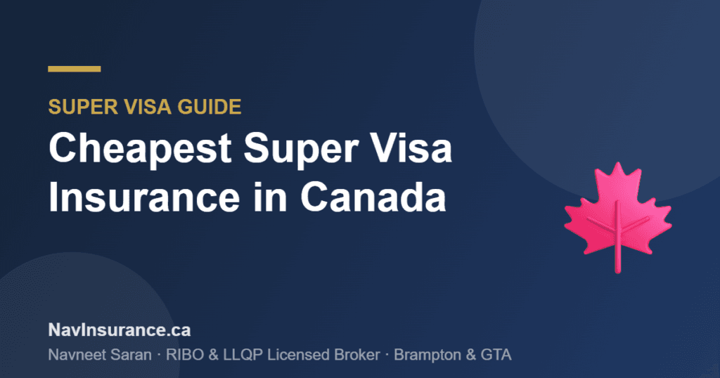 Cheapest Super Visa Insurance in Canada — NavInsurance