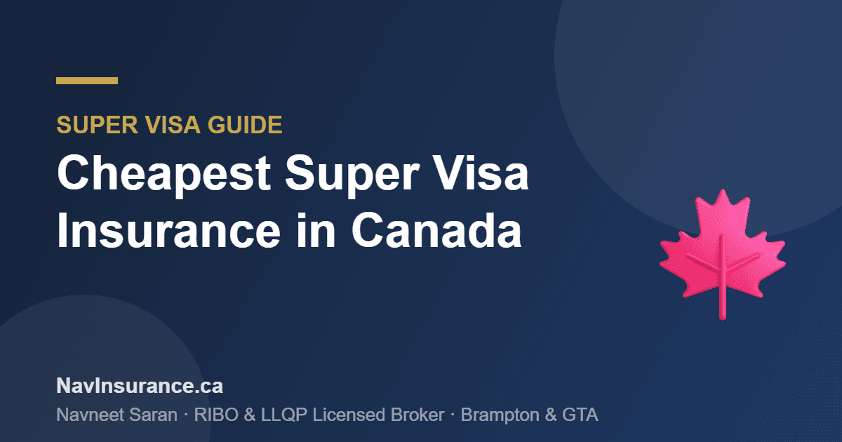 Cheapest Super Visa Insurance in Canada — NavInsurance